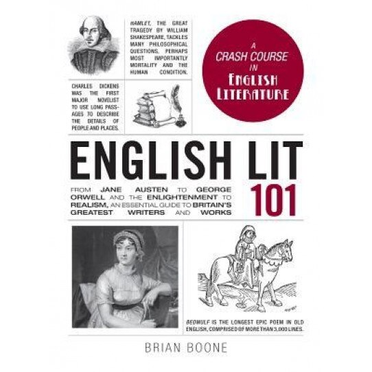 English Lit 101: From Jane Austen to George Orwell and the Enlightenment to Realism, an Essential Guide to Britain's Greatest Writers a, Brian Boone (Author)