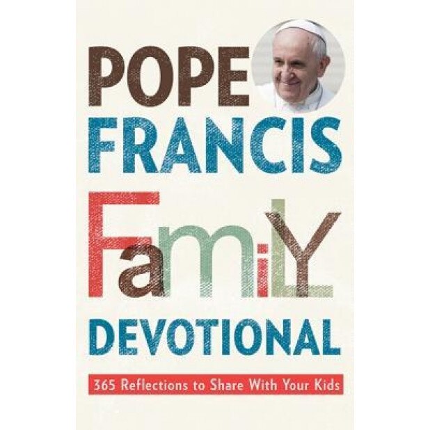 Pope Francis Family Devotional: 365 Reflections to Share with Your Kids, Rebecca Vitz Cherico (Author)