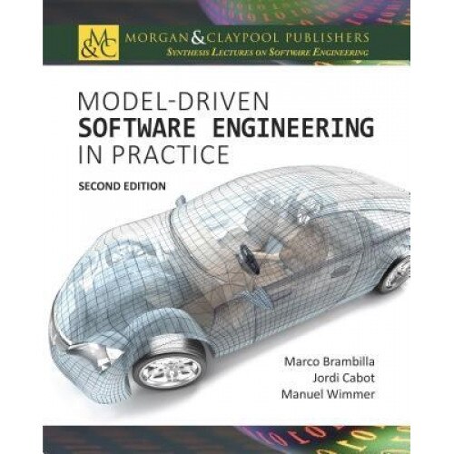 Model-Driven Software Engineering in Practice, Marco Brambilla (Author)