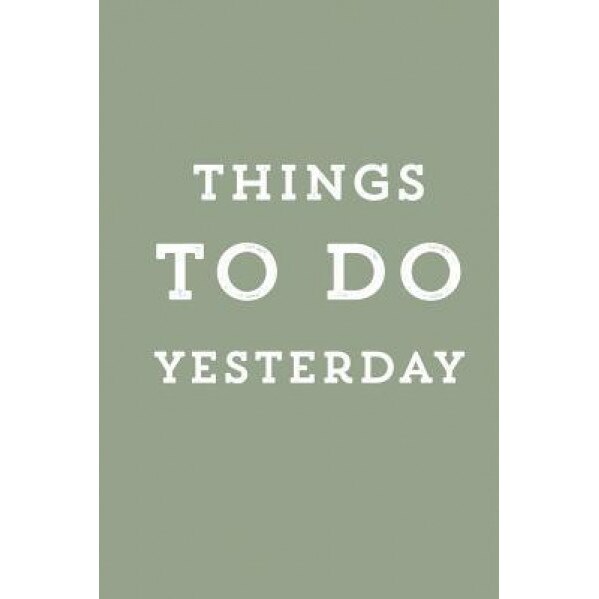 Things to Do Yesterday. Notebook, Planner, To-Do List for What We Procrastinate: Barcelover, Barcelover (Author)