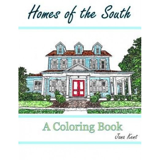 Homes of the South: A Coloring Book for Adults, Jana Kent (Author)