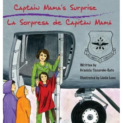 Captain Mama's Surprise: La Sorpresa de Capitan Mama, Graciela Tiscareno-Sato (Author)