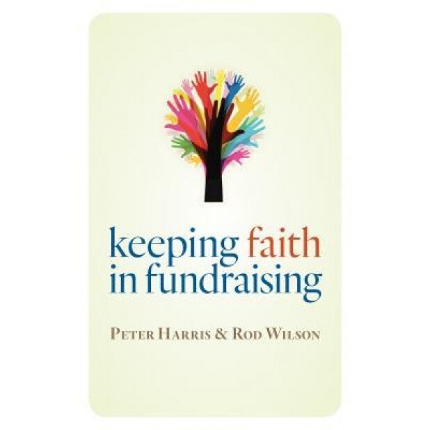 Keeping Faith in Fundraising, Peter Harris (Author)