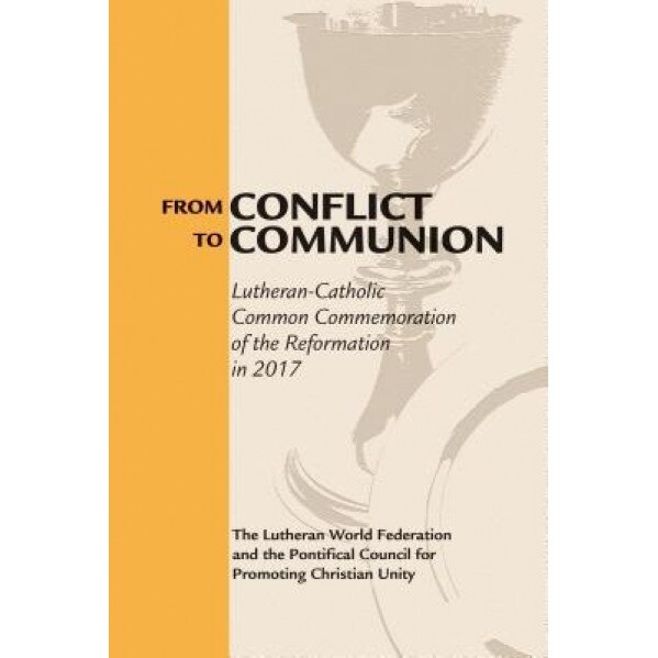 From Conflict to Communion: Reformation Resources 1517-2017, Lutheran World Federation (Author)