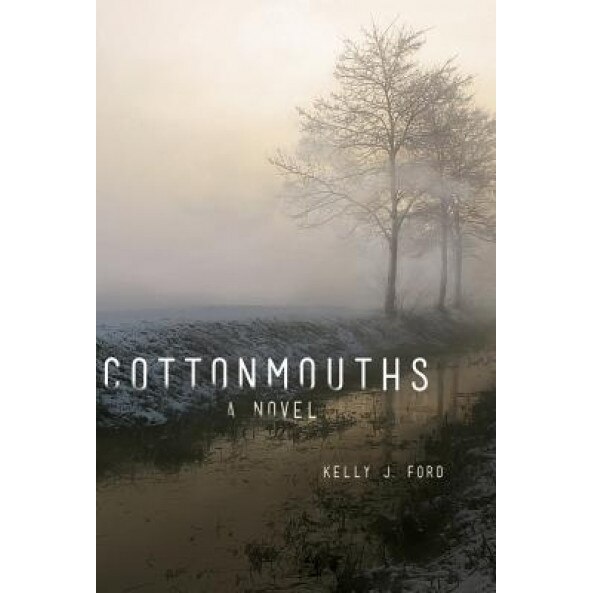 Cottonmouths, Kelly J. Ford (Author)