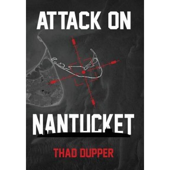 Attack on Nantucket, Thaddeus Dupper (Author)