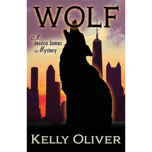 Wolf: A Jessica James Mystery, Kelly Oliver (Author)