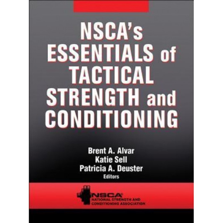 Nsca's Essentials of Tactical Strength and Conditioning, Nsca -National Strength & Conditioning A (Editor)