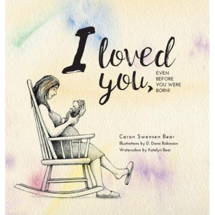 I Loved You..., Caron Swensen Bear (Author)