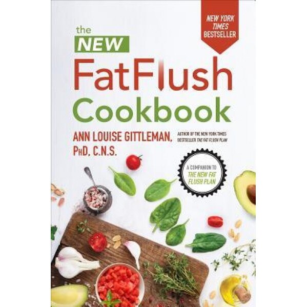 The New Fat Flush Plan Cookbook, Ann Louise Gittleman (Author)