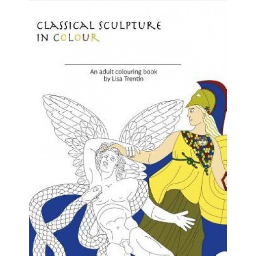 Classical Sculpture in Color: An Adult Colouring Book, Lisa Trentin (Author)