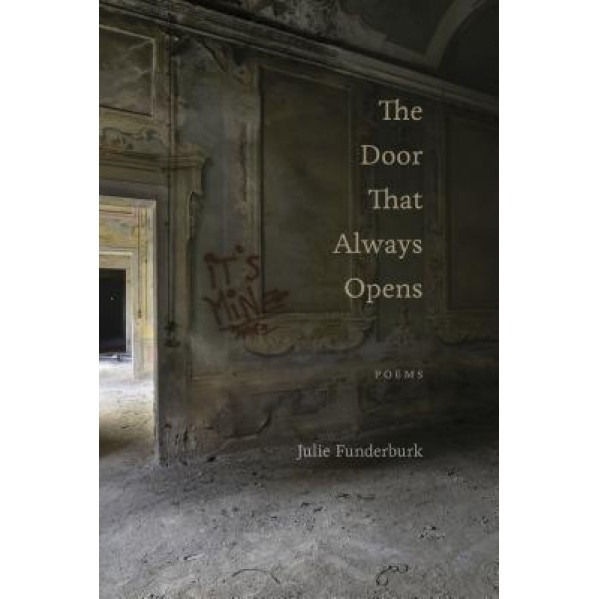 The Door That Always Opens: Poems, Julie Funderburk (Author)