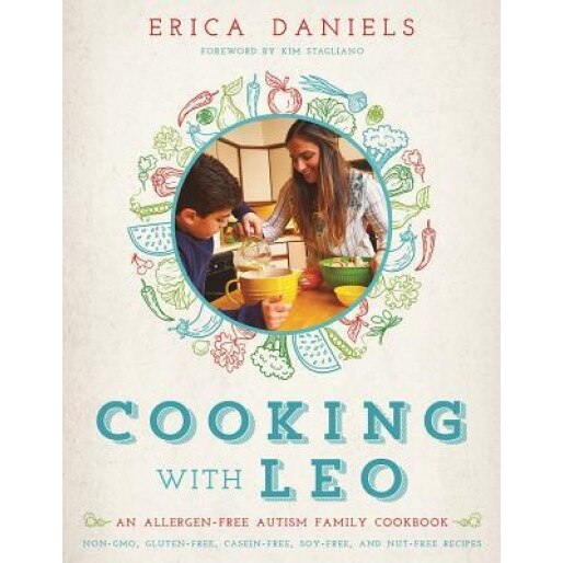 Cooking with Leo: An Allergen-Free Autism Family Cookbook, Erica Daniels (Author)