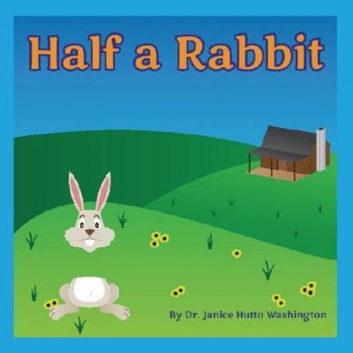 Half a Rabbit, Janice Hutto Washington (Author)
