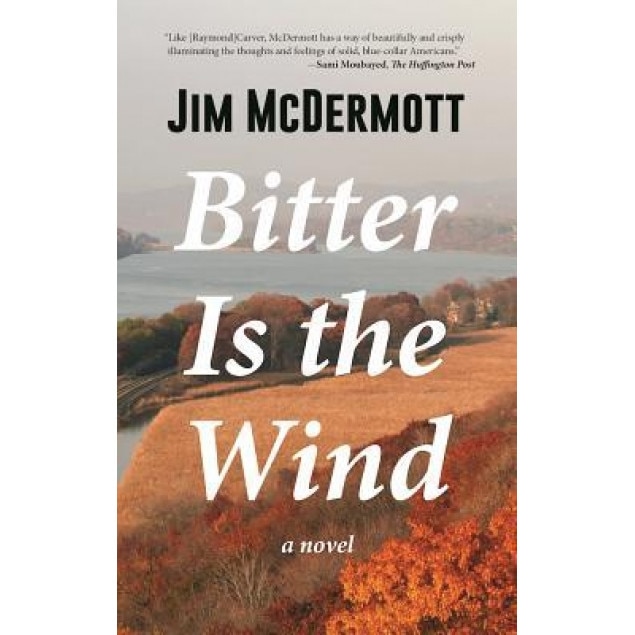 Bitter Is the Wind, Jim McDermott (Author)