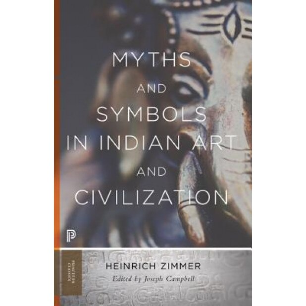 Myths and Symbols in Indian Art and Civilization, Heinrich Robert Zimmer (Author)