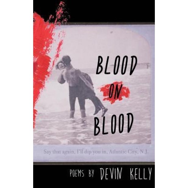 Blood on Blood, Devin Kelly (Author)