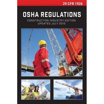 29 Cfr 1926 OSHA Construction Industry Regulations, Office of the Federal Register (Created by) 29 Cfr 1926 OSHA Construction Industry Regulations, Office of the Federal Register (Created by)