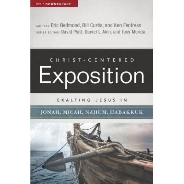 Exalting Jesus in Jonah, Micah, Nahum, Habakkuk, Eric Redmon (Author)