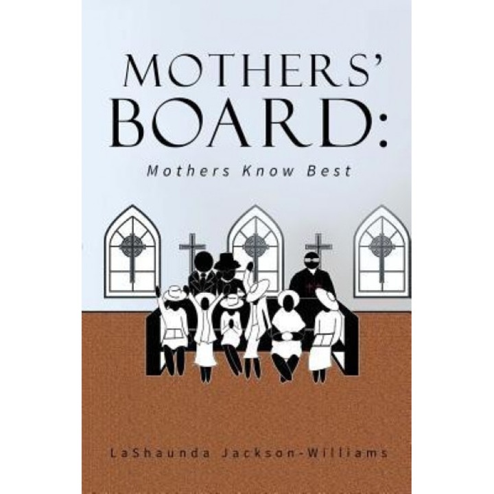 The Mothers' Board: Mothers Know Best, Lashaunda K. Jackson-Williams (Author)