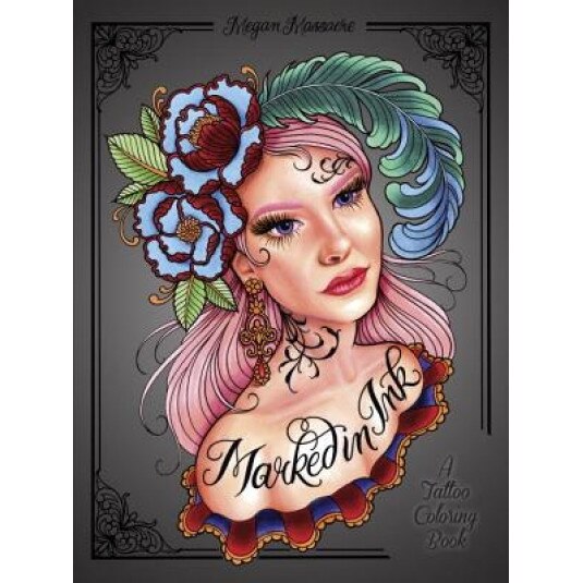 Marked in Ink: A Tattoo Coloring Book, Megan Massacre (Author)