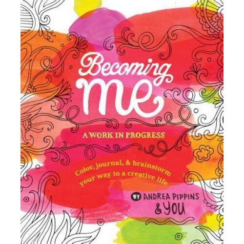 Becoming Me: A Work in Progress, Andrea Pippins (Author)