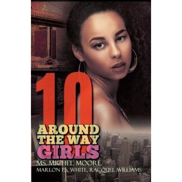 Around the Way Girls 10, Michel Moore (Author)