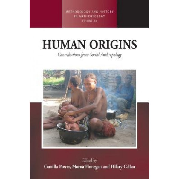 Human Origins: Contributions from Social Anthropology, Camilla Power (Editor)