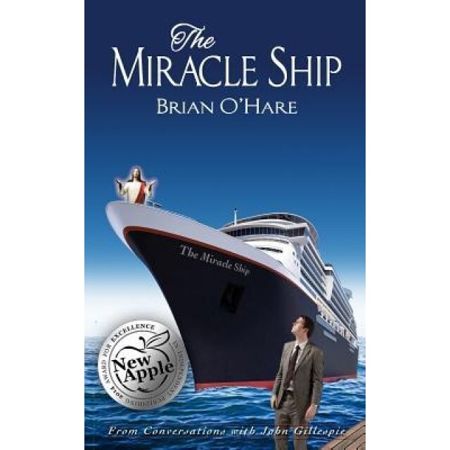 The Miracle Ship: Conversations with John Gillespie - Brian O'Hare (Author)