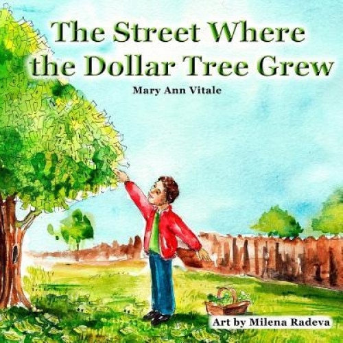The Street Where the Dollar Tree Grew, Mary Ann Vitale (Author)