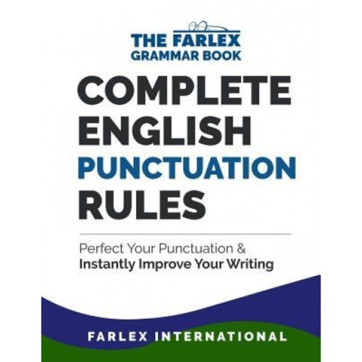 Complete English Punctuation Rules: Perfect Your Punctuation and Instantly Improve Your Writing, Farlex International (Author)