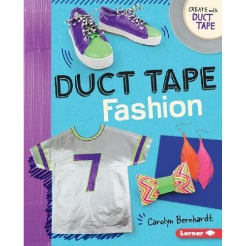 Duct Tape Fashion, Carolyn Bernhardt (Author)