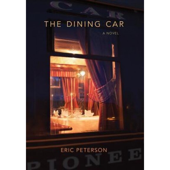 The Dining Car, Eric W. Peterson (Author)
