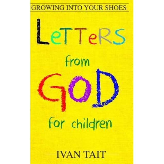 Letters from God for Children: Growing Into Your Shoes, Ivan Tait (Author)