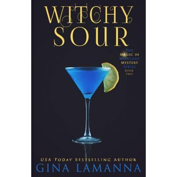 Witchy Sour, Gina Lamanna (Author)