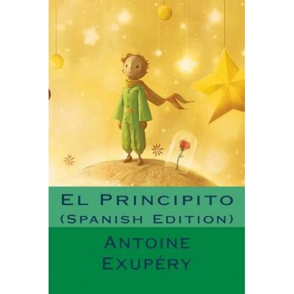 El Principito (Spanish Edition), Antoine Saint Exupery (Author)