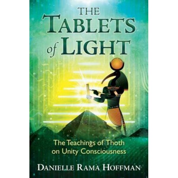 The Tablets of Light: The Teachings of Thoth on Unity Consciousness - Danielle Rama Hoffman (Author)