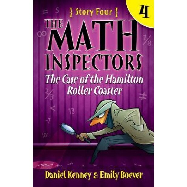 The Math Inspectors 4: The Case of the Hamilton Roller Coaster, Daniel Kenney (Author)