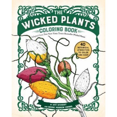 The Wicked Plants Coloring Book, Amy Stewart (Author)