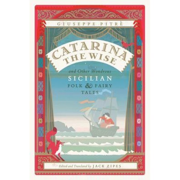 Catarina the Wise and Other Wondrous Sicilian Folk and Fairy Tales, Giuseppe Pitre (Author)