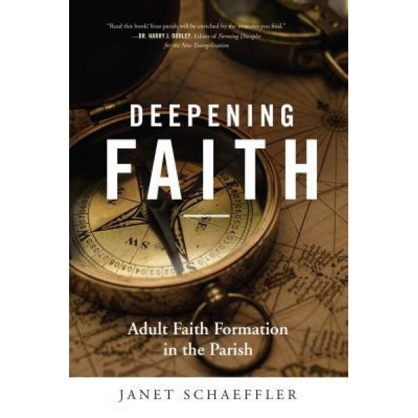 Deepening Faith: Adult Faith Formation in the Parish, Janet Schaeffler (Author)