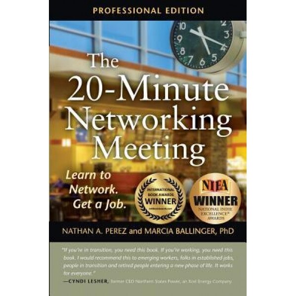 The 20-Minute Networking Meeting - Professional Edition: Learn to Network. Get a Job. - Nathan a. Perez (Author)