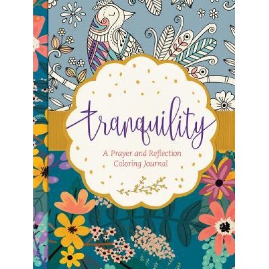 Tranquility: A Prayer and Reflection Coloring Journal,