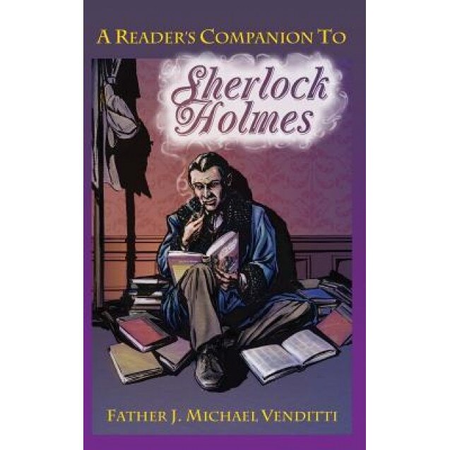 A Reader's Companion to Sherlock Holmes, J. Michael Venditti (Author)