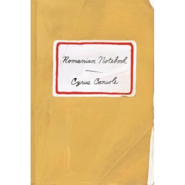 Romanian Notebook, Cyrus Console (Author)