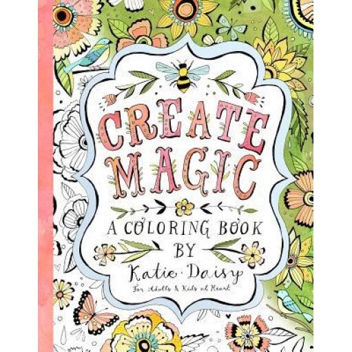 Create Magic: A Coloring Book, Katie Daisy (Author)