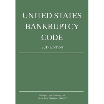 United States Bankruptcy Code; 2017 Edition, Michigan Legal Publishing Ltd (Author) United States Bankruptcy Code; 2017 Edition, Michigan Legal Publishing Ltd (Author)