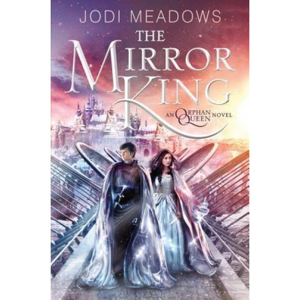 The Mirror King, Jodi Meadows (Author)