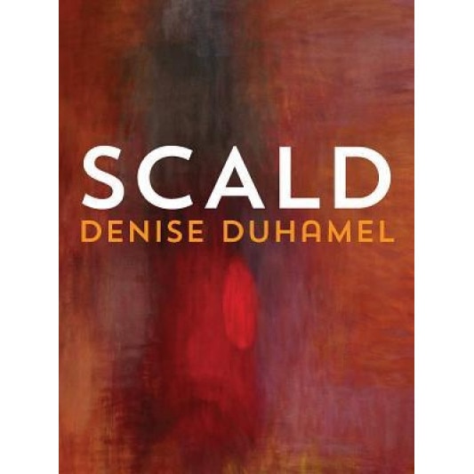 Scald, Denise Duhamel (Author)