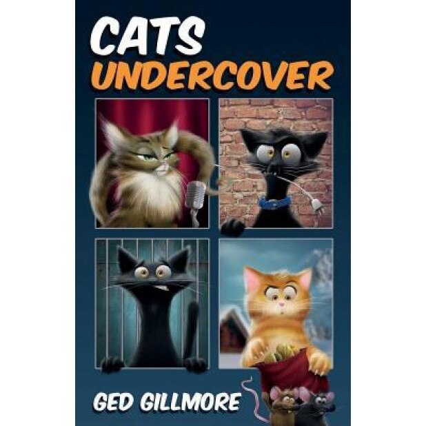 Cats Undercover, Ged Gillmore (Author)